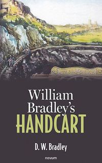 Cover image for William Bradley's Handcart