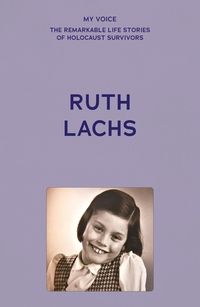 Cover image for My Voice: Ruth Lachs