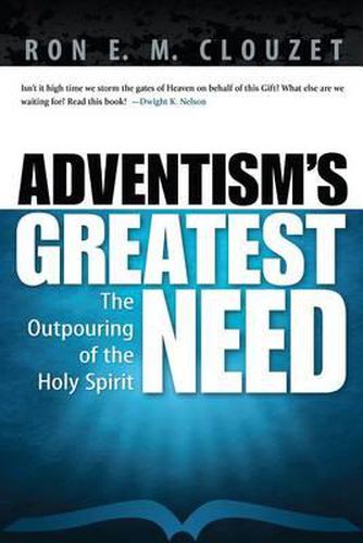 Cover image for Adventism's Greatest Need: The Outpouring of the Holy Spirit