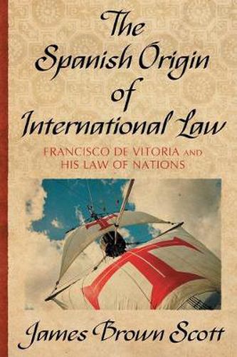 Cover image for The Spanish Origin of International Law