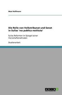 Cover image for Die Rolle von Volkstribunat und Senat in Sullas 'res publica restituta