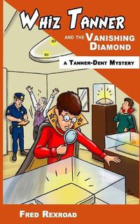 Cover image for Whiz Tanner and the Vanishing Diamond