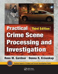 Cover image for Practical Crime Scene Processing and Investigation, Third Edition