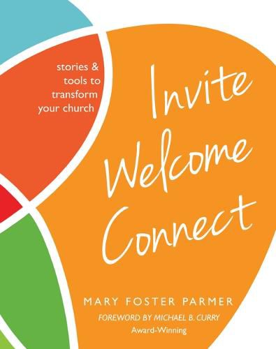 Cover image for Invite Welcome Connect: Stories & Tools to Transform Your Church