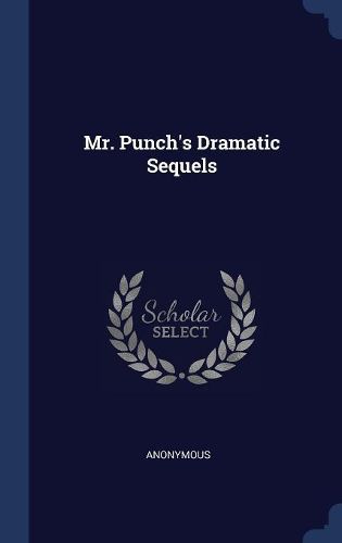 Cover image for Mr. Punch's Dramatic Sequels
