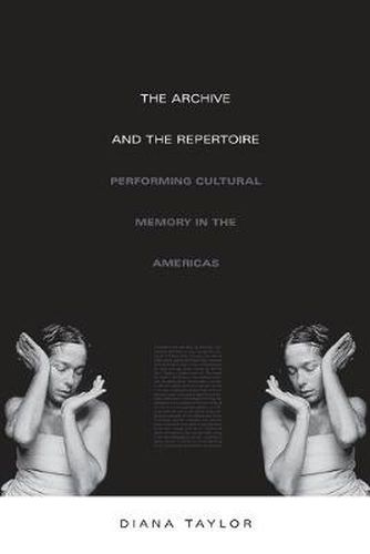 Cover image for The Archive and the Repertoire: Performing Cultural Memory in the Americas