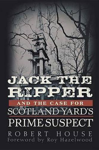 Cover image for Jack the Ripper and the Case for Scotland Yard's Prime Suspect