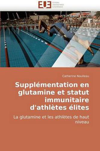 Cover image for Supplmentation En Glutamine Et Statut Immunitaire D'Athltes Lites
