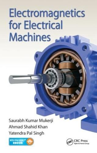 Cover image for Electromagnetics for Electrical Machines