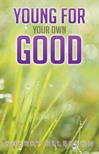 Cover image for Young for Your Own Good