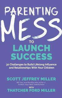 Cover image for Parenting Mess to Launch Success