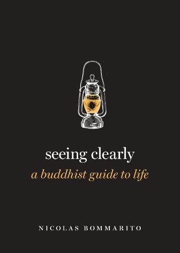 Cover image for Seeing Clearly: A Buddhist Guide to Life