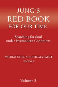 Cover image for Jung's Red Book for Our Time: Searching for Soul Under Postmodern Conditions Volume 3