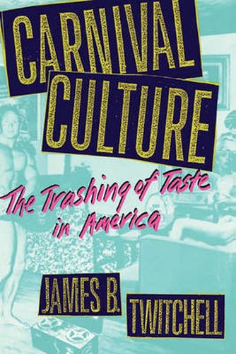 Cover image for Carnival Culture: The Trashing of Taste in America