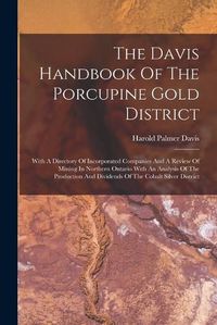 Cover image for The Davis Handbook Of The Porcupine Gold District