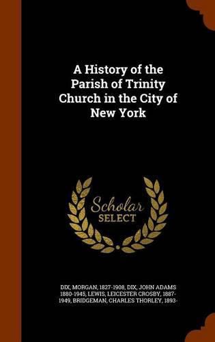 A History of the Parish of Trinity Church in the City of New York