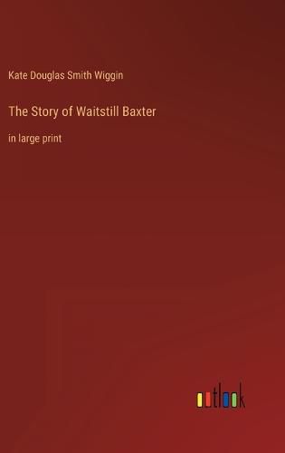 The Story of Waitstill Baxter