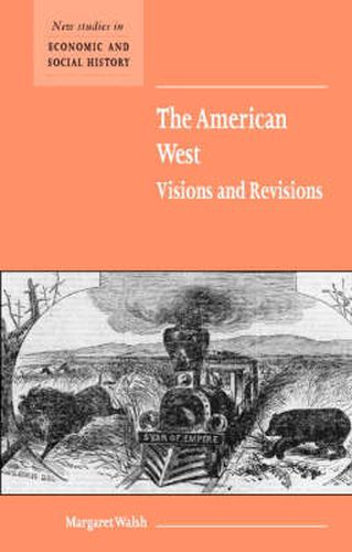 Cover image for The American West. Visions and Revisions