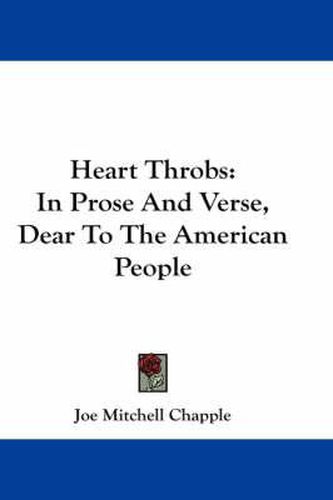 Heart Throbs: In Prose and Verse, Dear to the American People