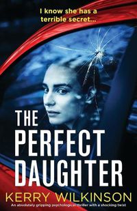 Cover image for The Perfect Daughter: An absolutely gripping psychological thriller with a shocking twist