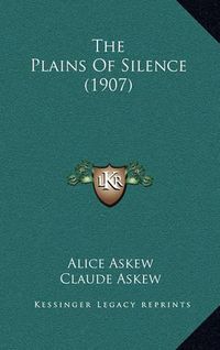 Cover image for The Plains of Silence (1907)