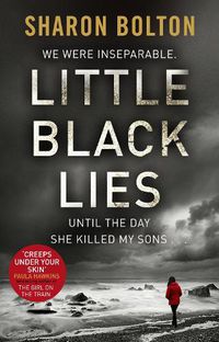 Cover image for Little Black Lies: a tense and twisty psychological thriller from Richard & Judy bestseller Sharon Bolton