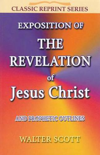 Cover image for Exposition of the Revelation of Jesus Christ