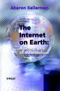 Cover image for The Internet on Earth: A Geography of Information