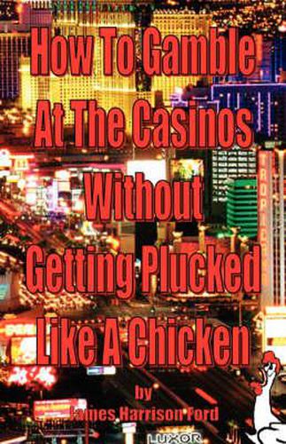 Cover image for How to Gamble at the Casinos without Getting Plucked Like a Chicken