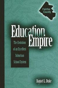 Cover image for Education Empire: The Evolution of an Excellent Suburban School System