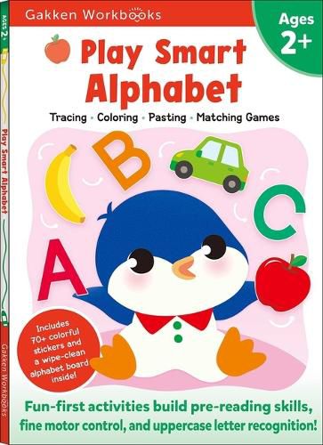 Cover image for Play Smart Alphabet Age 2+: Preschool Activity Workbook with Stickers for Toddlers Ages 2, 3, 4: Learn Letter Recognition: Alphabet, Letters, Tracing, Coloring, and More (Full Color Pages)