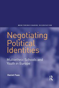 Cover image for Negotiating Political Identities: Multiethnic Schools and Youth in Europe