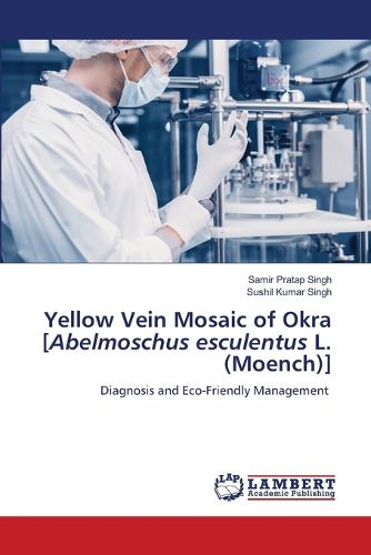 Cover image for Yellow Vein Mosaic of Okra [Abelmoschus esculentus L. (Moench)]