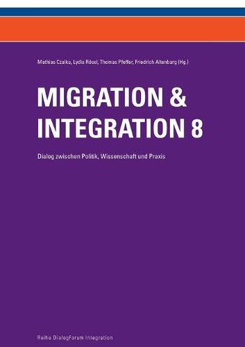 Cover image for Migration & Integration 8: Dialog zwischen Politik, Wissenschaft und Praxis