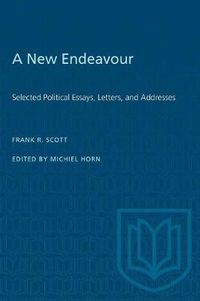 Cover image for New Endeavour: Selected Political Essays, Letters and Addresses