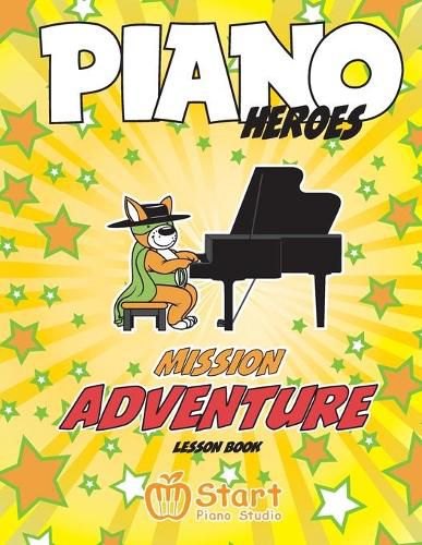 Cover image for Piano Heroes: Mission Adventure Lesson Book