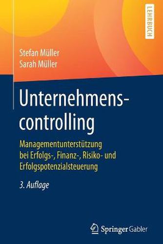 Cover image for Unternehmenscontrolling: Managementunterstutzung Bei Erfolgs-, Finanz-, Risiko- Und Erfolgspotenzialsteuerung