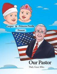 Cover image for Cooper and Princess Preslie Present Our Pastor