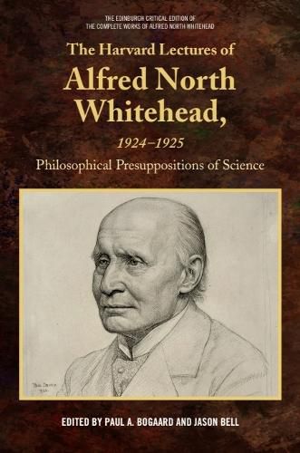 Cover image for The Harvard Lectures of Alfred North Whitehead, 1924-1925: Philosophical Presuppositions of Science