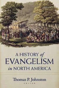 Cover image for A History of Evangelism in North America