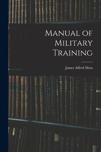 Cover image for Manual of Military Training