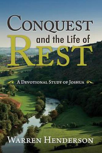 Cover image for Conquest and the Life of Rest: A Devotional Study of Joshua