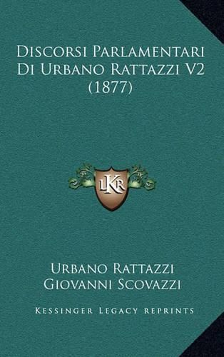 Cover image for Discorsi Parlamentari Di Urbano Rattazzi V2 (1877)