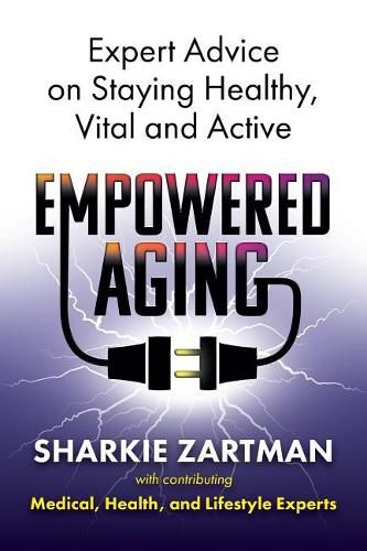 Cover image for Empowered Aging: Expert Advice on Staying Healthy, Vital and Active