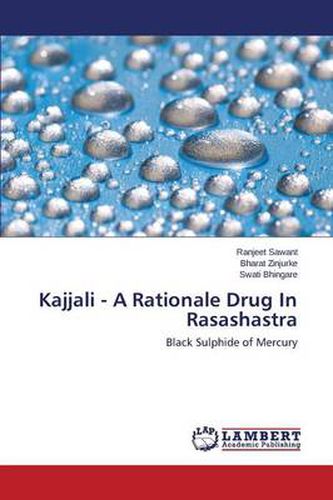Cover image for Kajjali - A Rationale Drug In Rasashastra