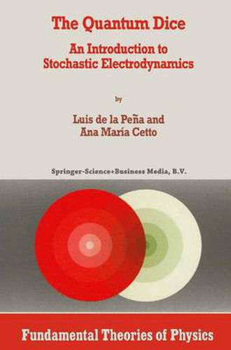 Cover image for The Quantum Dice: An Introduction to Stochastic Electrodynamics