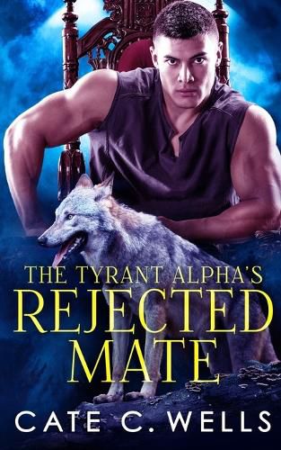 Cover image for The Tyrant Alpha's Rejected Mate