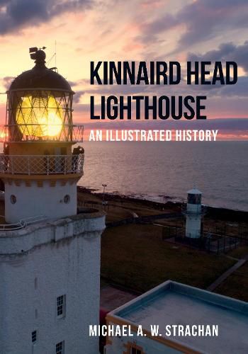 Cover image for Kinnaird Head Lighthouse: An Illustrated History