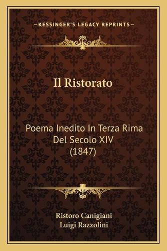 Il Ristorato: Poema Inedito in Terza Rima del Secolo XIV (1847)