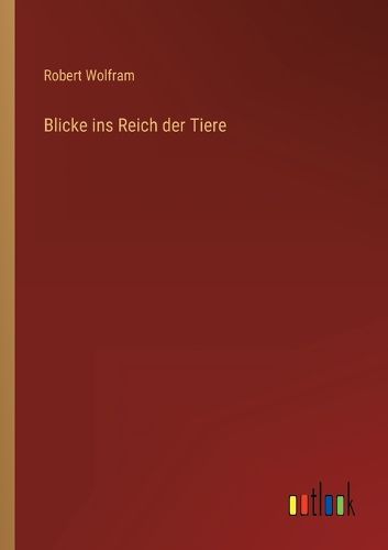 Cover image for Blicke ins Reich der Tiere